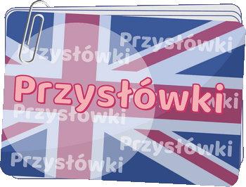 Przysłówki - Adverbs - Przymiotniki i przysłówki