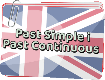 Past Simple i Past Continuous - Past Simple and Past Continuous - Czasy gramatyczne