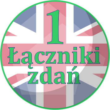 Which conjunction will you use? - Jakiego użyjesz spójnika? - Łączniki zdań